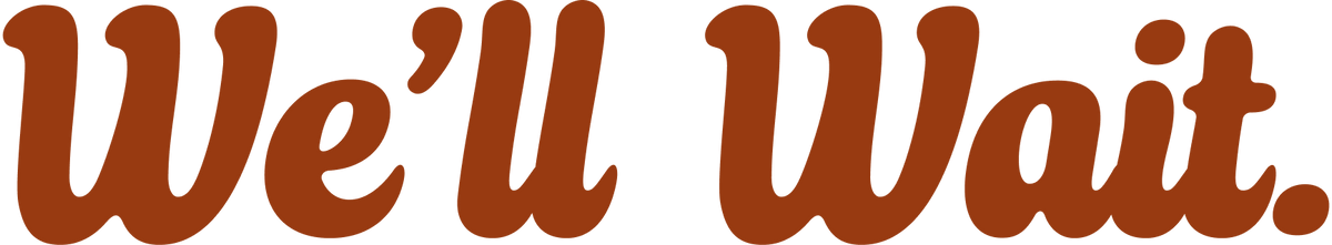 Text 'We'll Wait.' in a stylized font on a white background